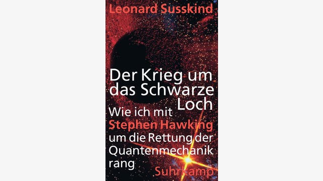 Leonard Susskind: Der Krieg um das Schwarze Loch