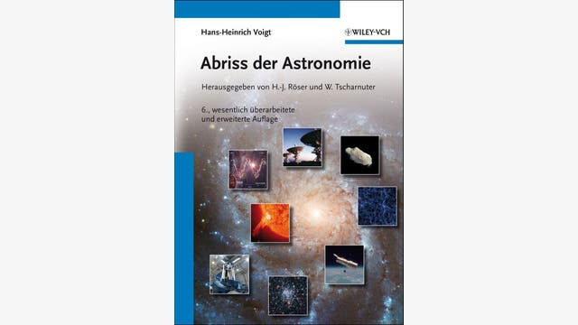 Hans-Heinrich Voigt, Hermann-Josef Röser, Werner Tscharnuter (Hrsg.): Abriss der Astronomie