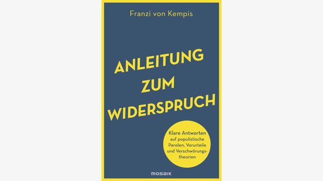 Franzi von Kempis: Anleitung zum Widerspruch
