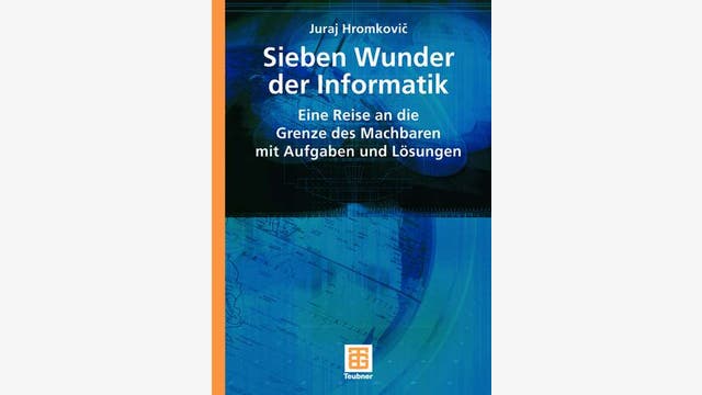 Juraj Hromkovic: Sieben Wunder der Informatik