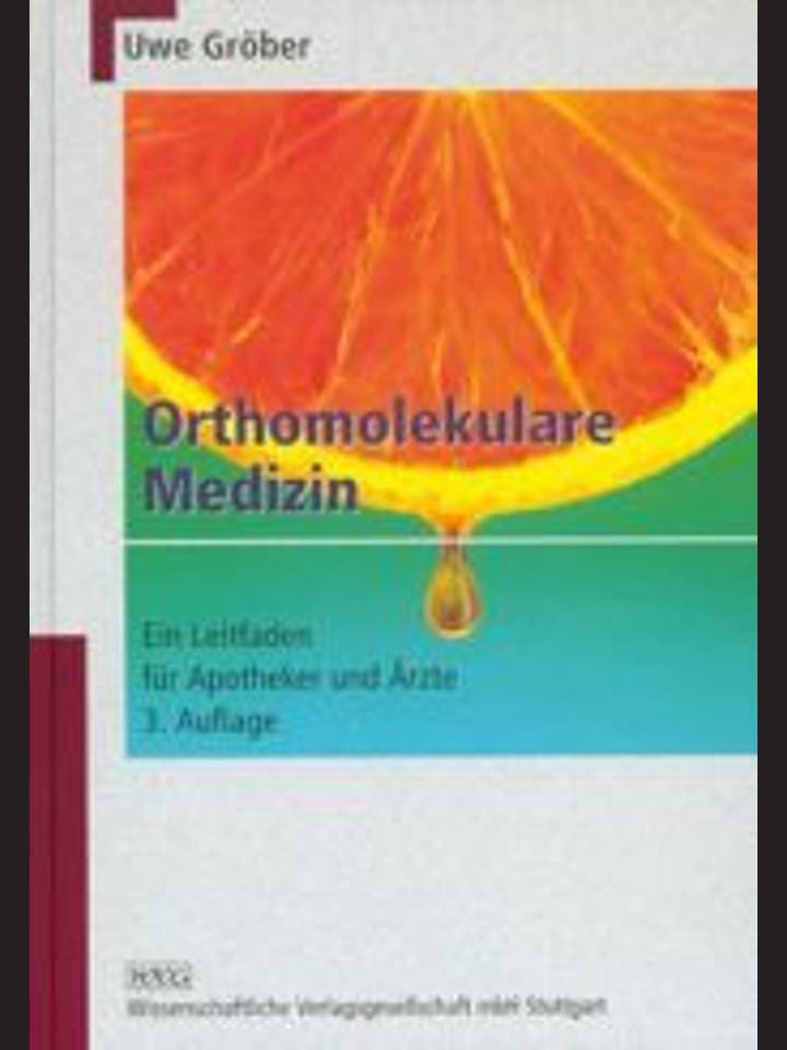 Uwe Gröber  : Orthomolekulare Medizin. Ein Leitfaden für Apotheker und Ärzte   