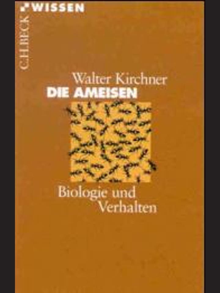 Walter Kirchner    : Die Ameisen. Biologie und Verhalten