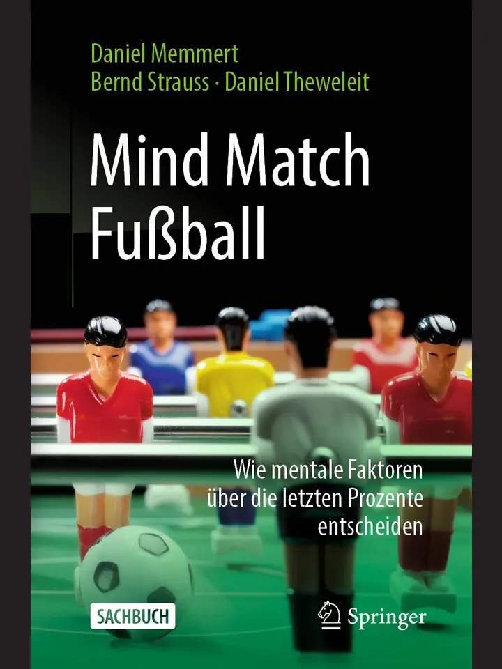  Daniel Memmert , Bernd Strauss , Daniel Theweleit:  Mind Match Fußball 