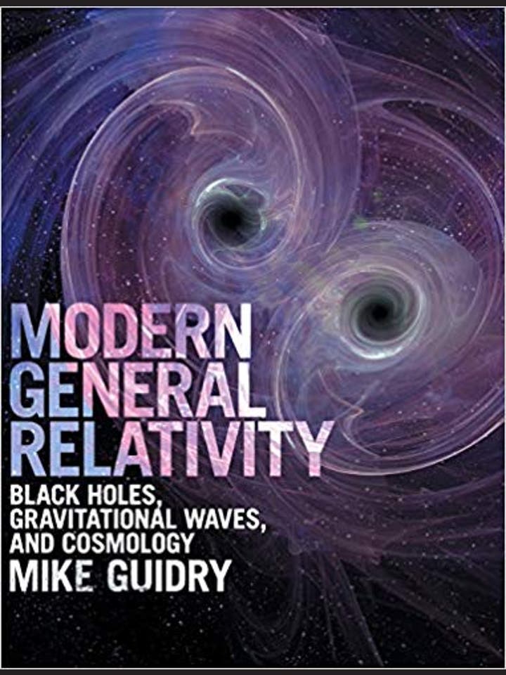 Mike Guidry: Modern General Relativity