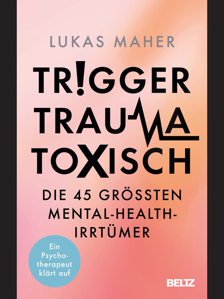 Lukas Maher: Trigger, Trauma, toxisch