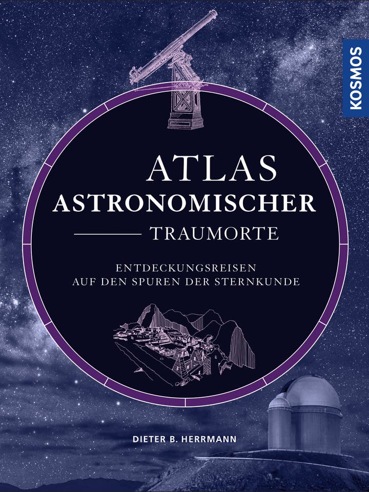 Dieter B. Herrmann: Atlas astronomischer Traumorte