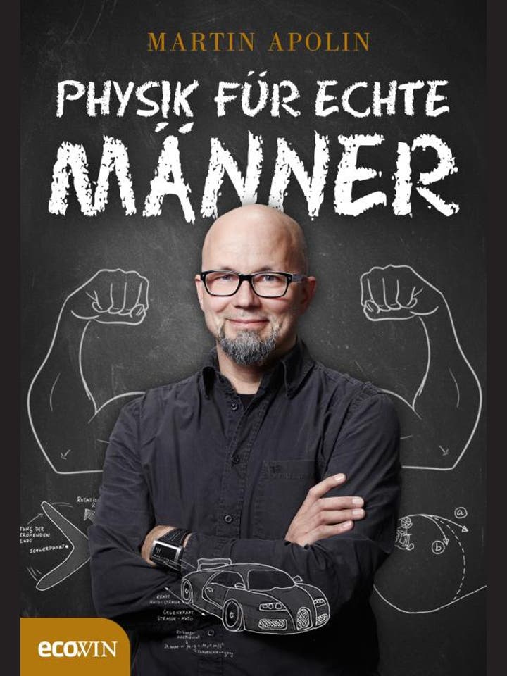 Martin Apolin: Physik für echte Männer