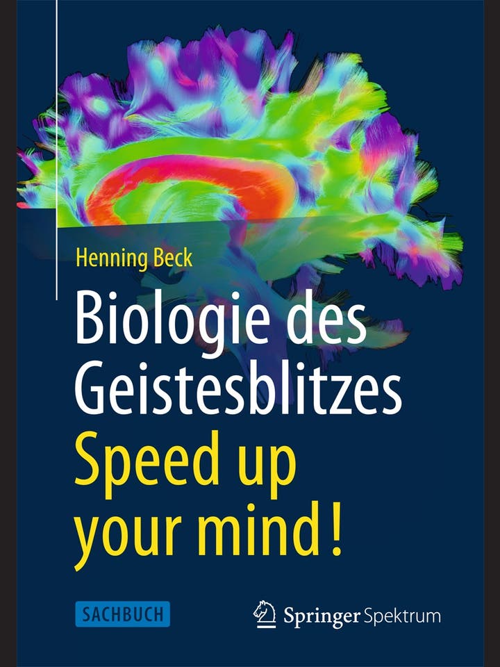 Henning Beck: Biologie des Geistesblitzes