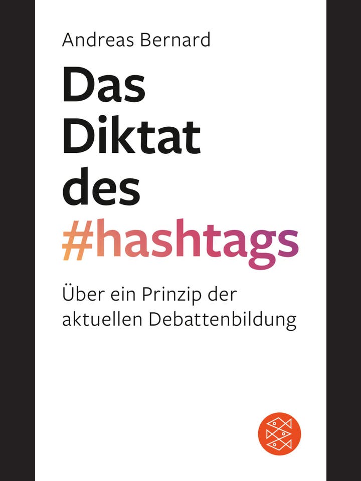 Andreas Bernard: Das Diktat des Hashtags