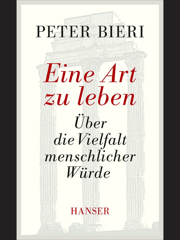 Peter Bieri: Eine Art zu leben
