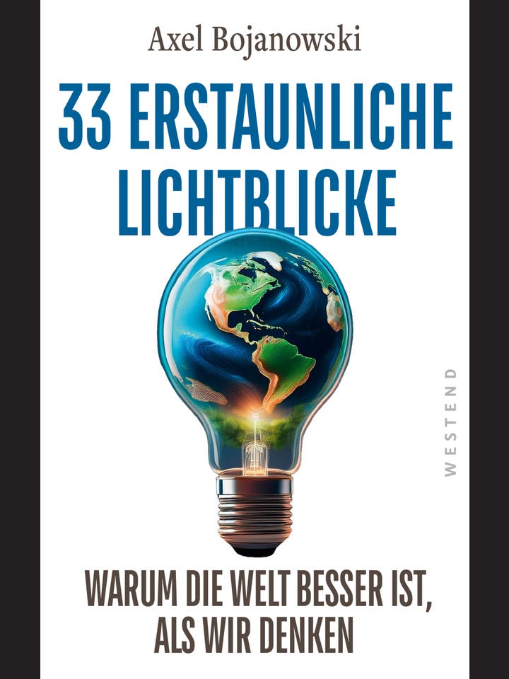 Axel Bojanowski: 33 erstaunliche Lichtblicke