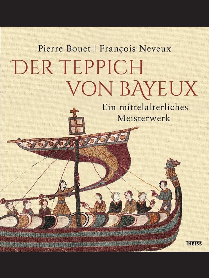 Pierre Bouet, François Neveux: Der Teppich von Bayeux