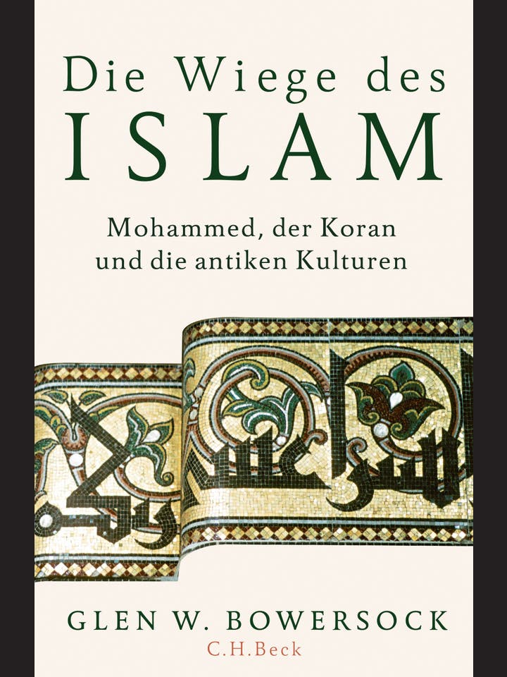 Glen W. Bowersock: Die Wiege des Islam