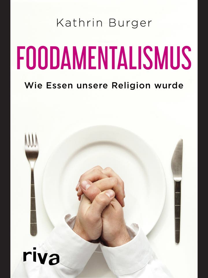 Kathrin Burger: Foodamentalismus
