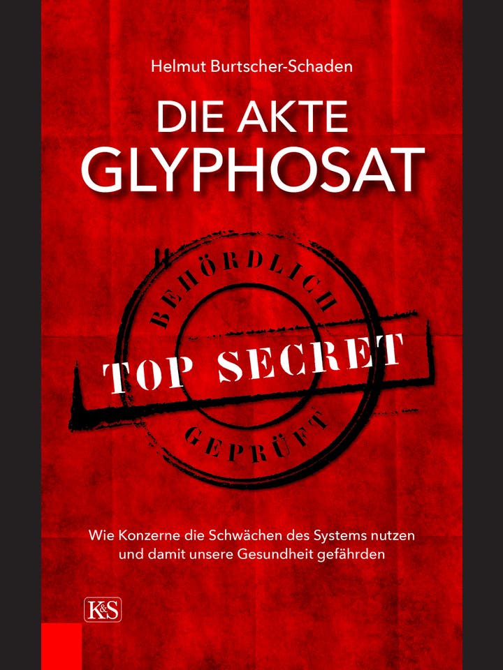 Helmut Burtscher-Schaden  : Die Akte Glyphosat