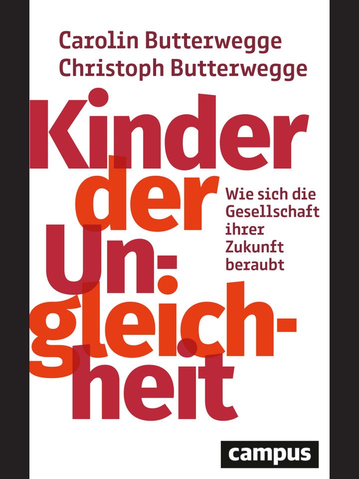 Carolin Butterwegge, Christoph Butterwegge: Kinder der Ungleichheit