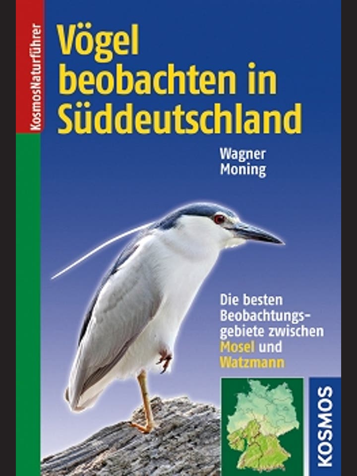 Christoph Moning, Christian Wagner: Vögel beobachten in Süddeutschland