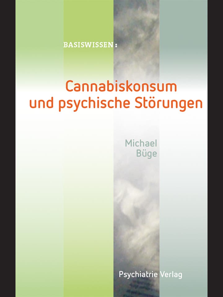Michael Büge: Cannabiskonsum und psychische Störungen