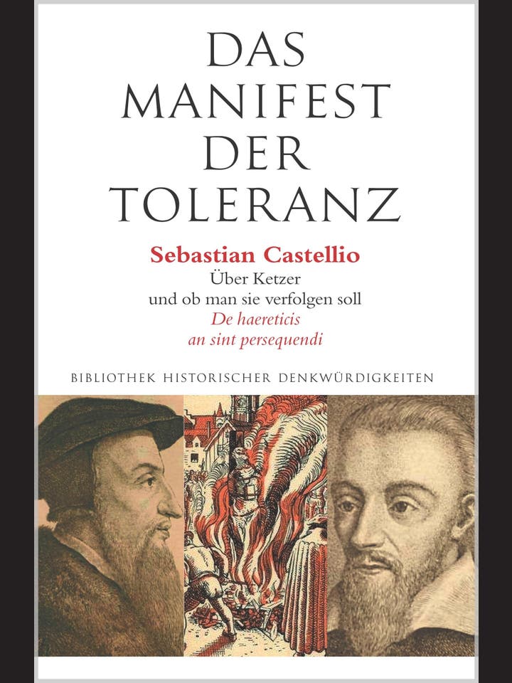 Sebastian Castellio: Das Manifest der Toleranz