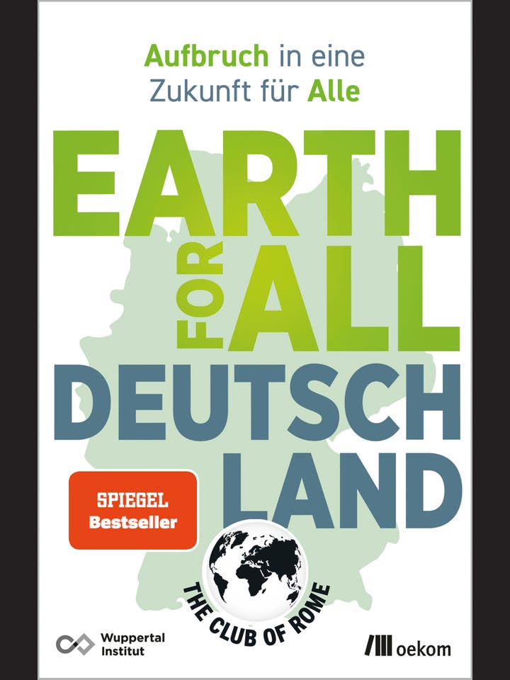 Club of Rome & Wuppertal Institut (Hrsg.): Earth for All Deutschland