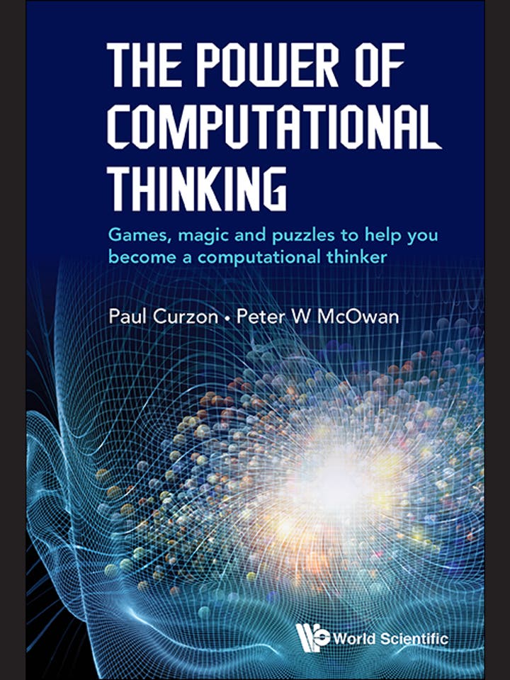 Paul Curzon, Peter W. McOwan: The Power of Computational Thinking