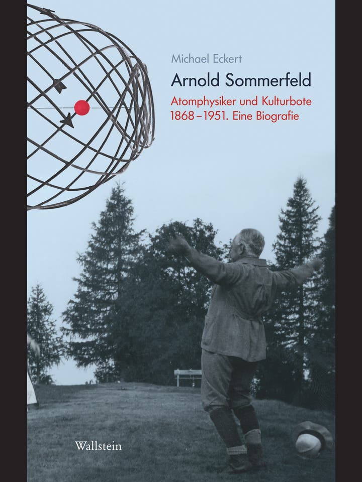 Michael Eckert: Arnold Sommerfeld