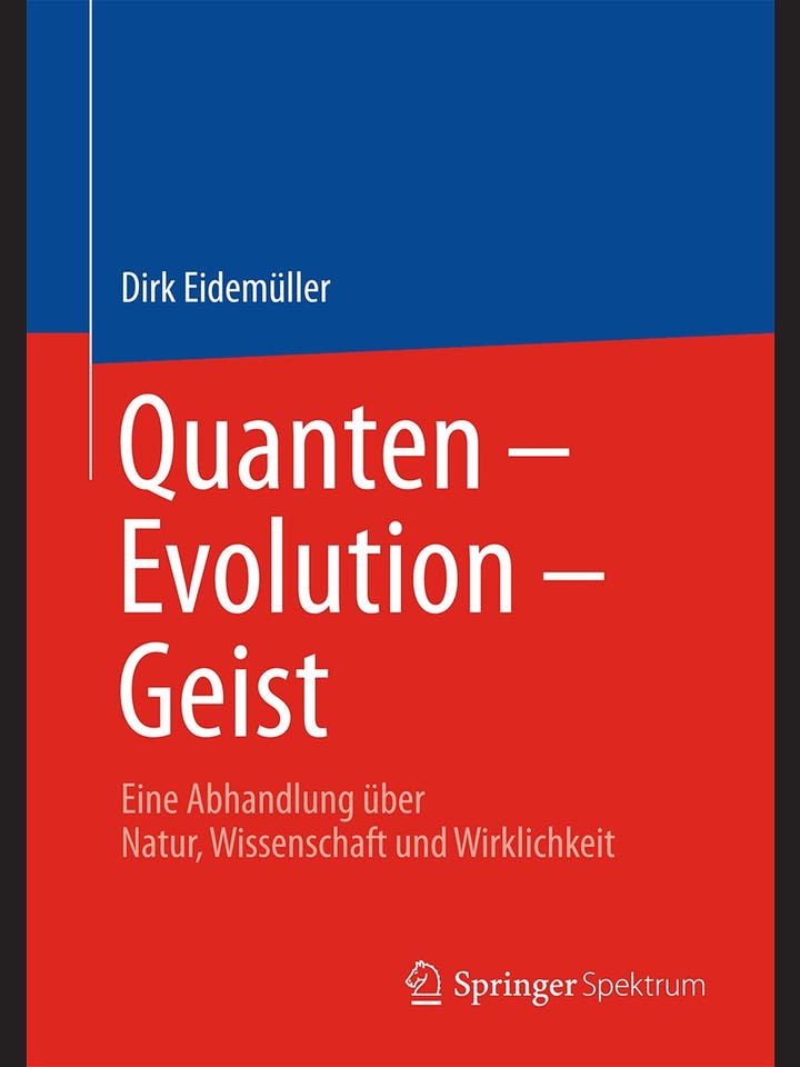 Dirk Eidemüller: Quanten – Evolution – Geist