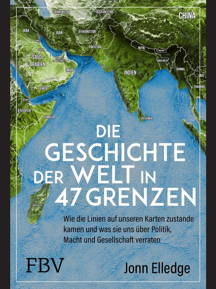 Jonn Elledge: Die Geschichte der Welt in 47 Grenzen