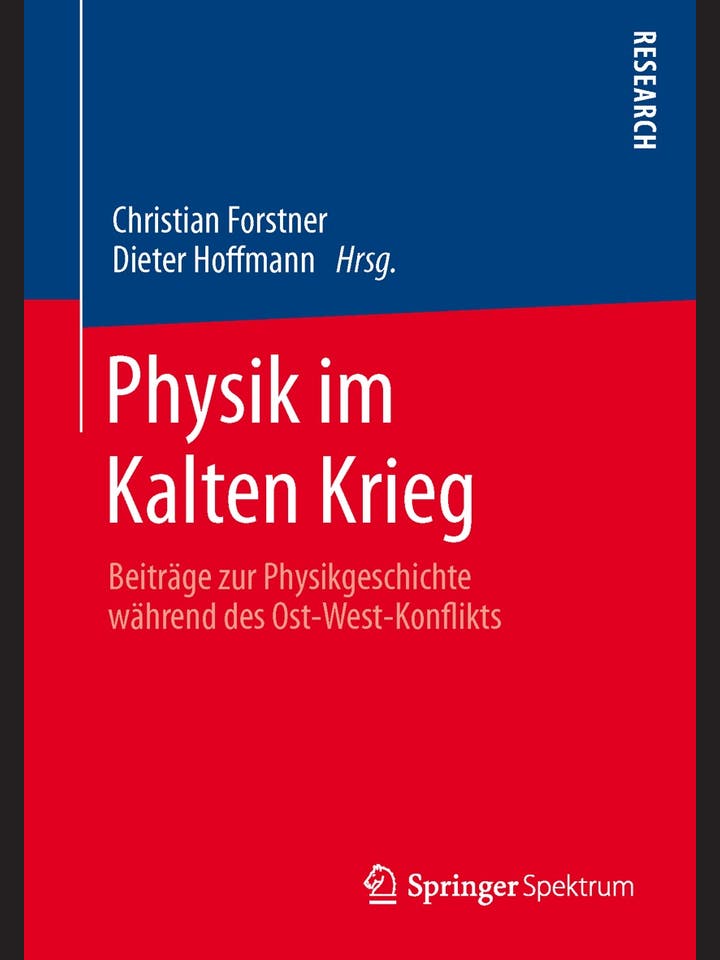 Christian Forstner, Dieter Hoffmann (Hg.): Physik im Kalten Krieg