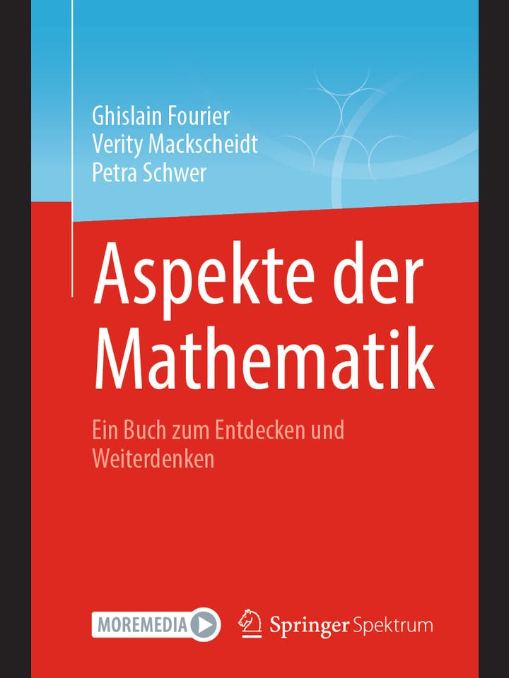 Ghislain Fourier, Verity Mackscheidt, Petra Schwer: Aspekte der Mathematik
