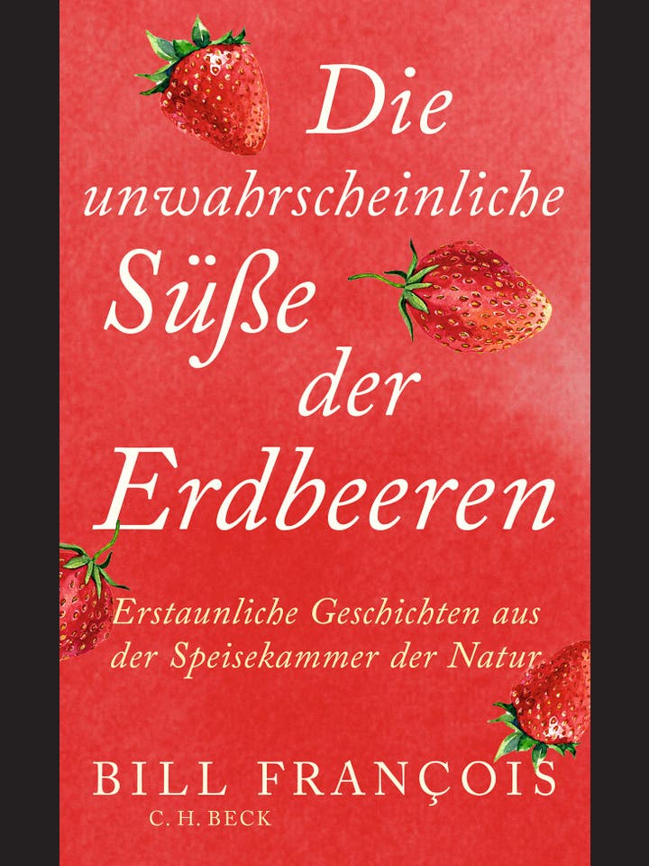 Bill François: Die unwahrscheinliche Süße der Erdbeeren