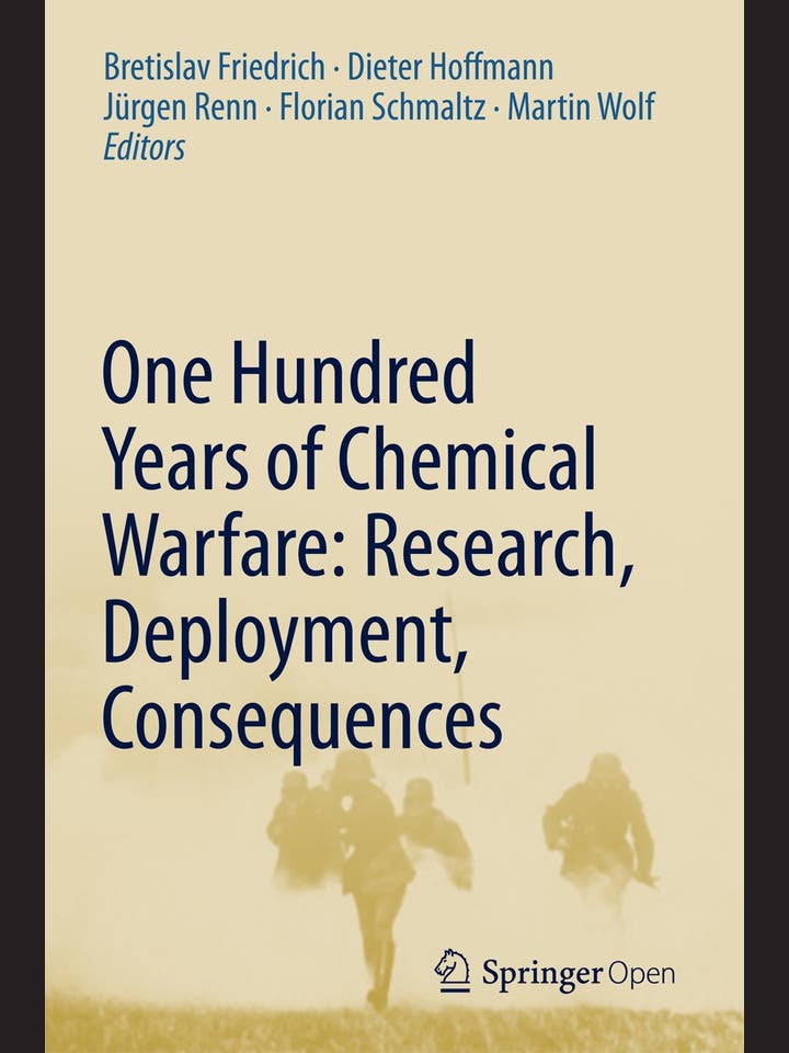 Bretislav Friedrich, Dieter Hoffmann, Jürgen Renn, Florian Schmaltz, Martin Wolf: One Hundred Years of Chemical Warfare