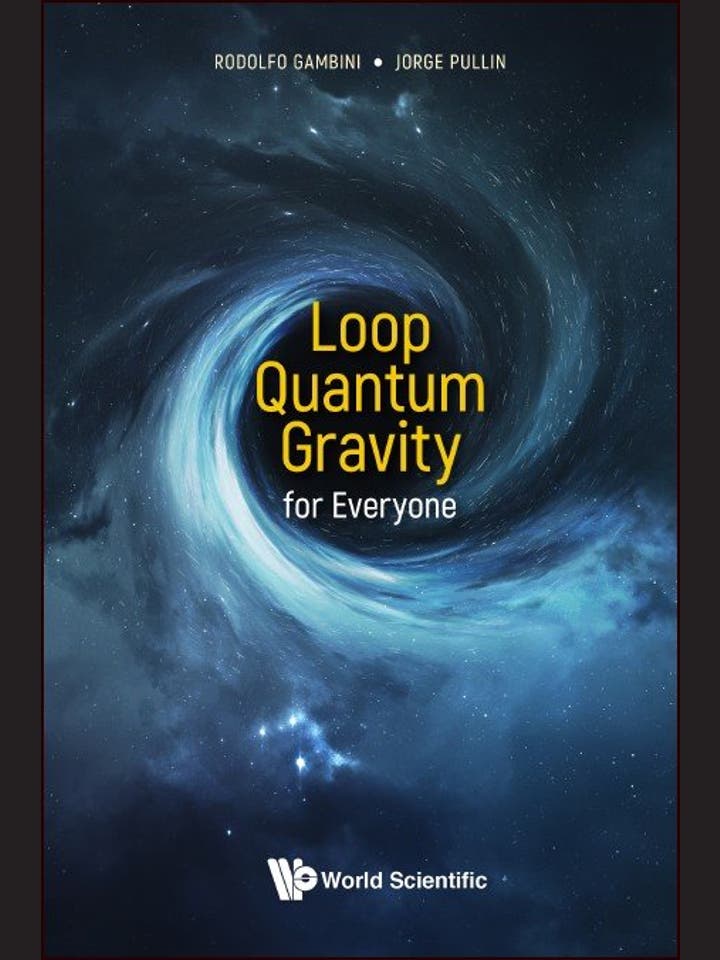 Rudolfo Gambini, Jorge Pullin: Loop Quantum Gravity for Everyone