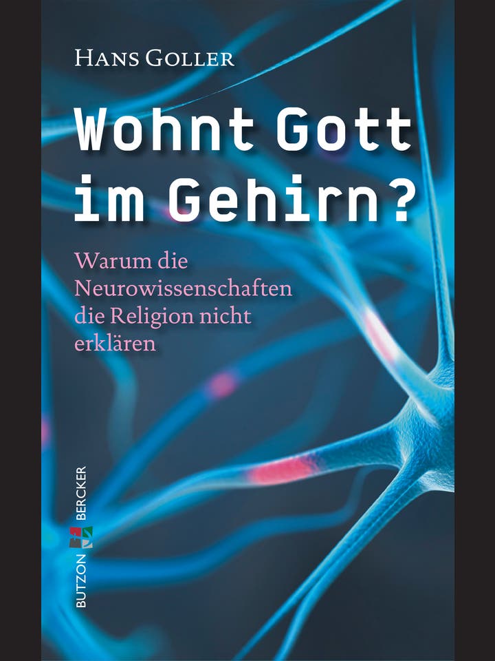 Hans Goller: Wohnt Gott im Gehirn?