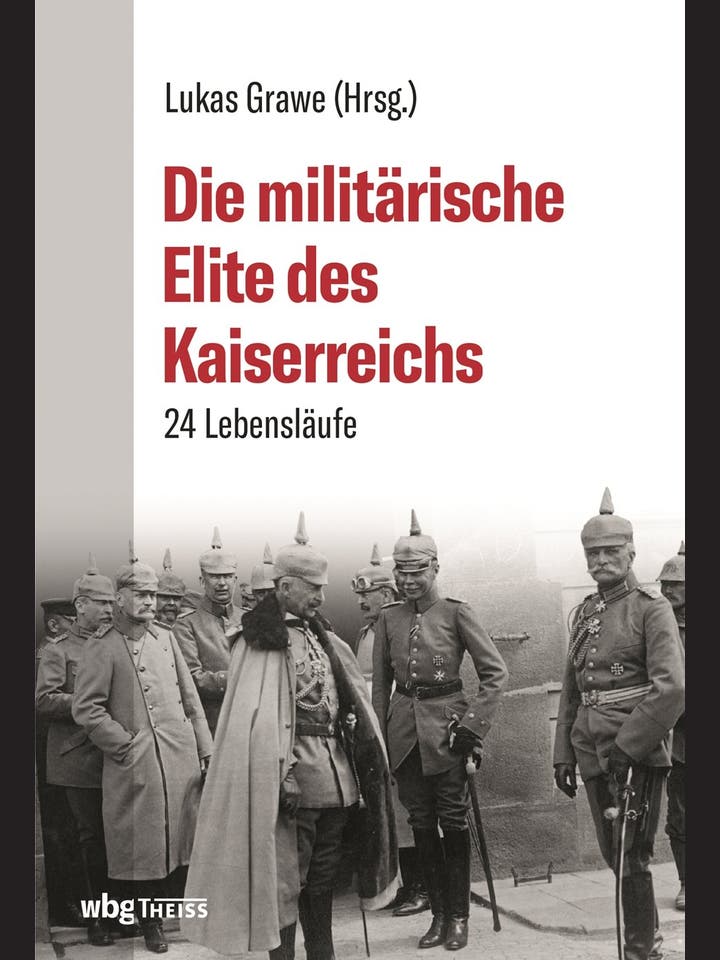 Lukas Grawe (Hg.): Die militärische Elite des Kaiserreichs