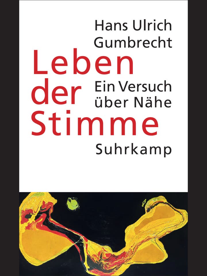 Hans Ulrich Gumbrecht: Leben der Stimme