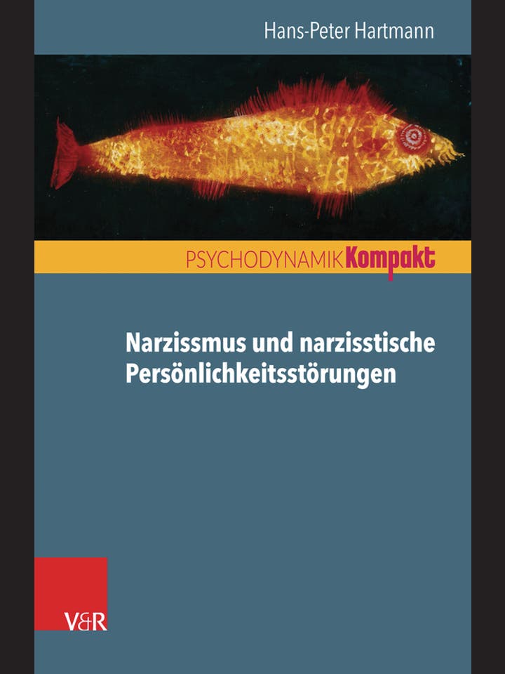 Hans-Peter Hartmann  : Narzissmus und ­narzisstische Persönlichkeitsstörungen  