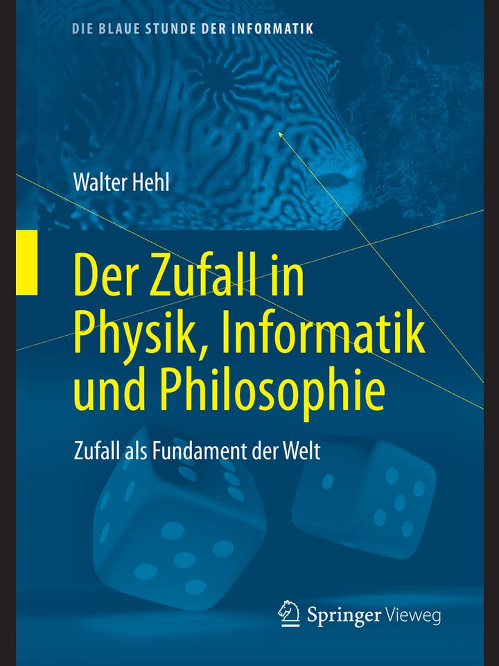 Walter Hehl: Der Zufall in Physik, Informatik und Philosophie