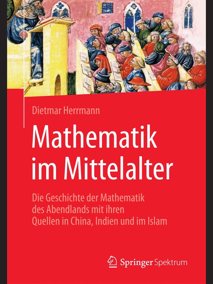 Dietmar Herrmann: Mathematik im Mittelalter