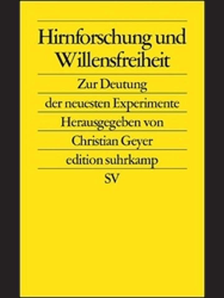 Christian Geyer (Hg.): Hirnforschung und Willensfreiheit