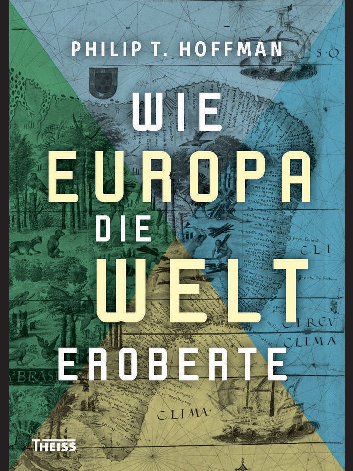 Philip T. Hoffman: Wie Europa die Welt eroberte