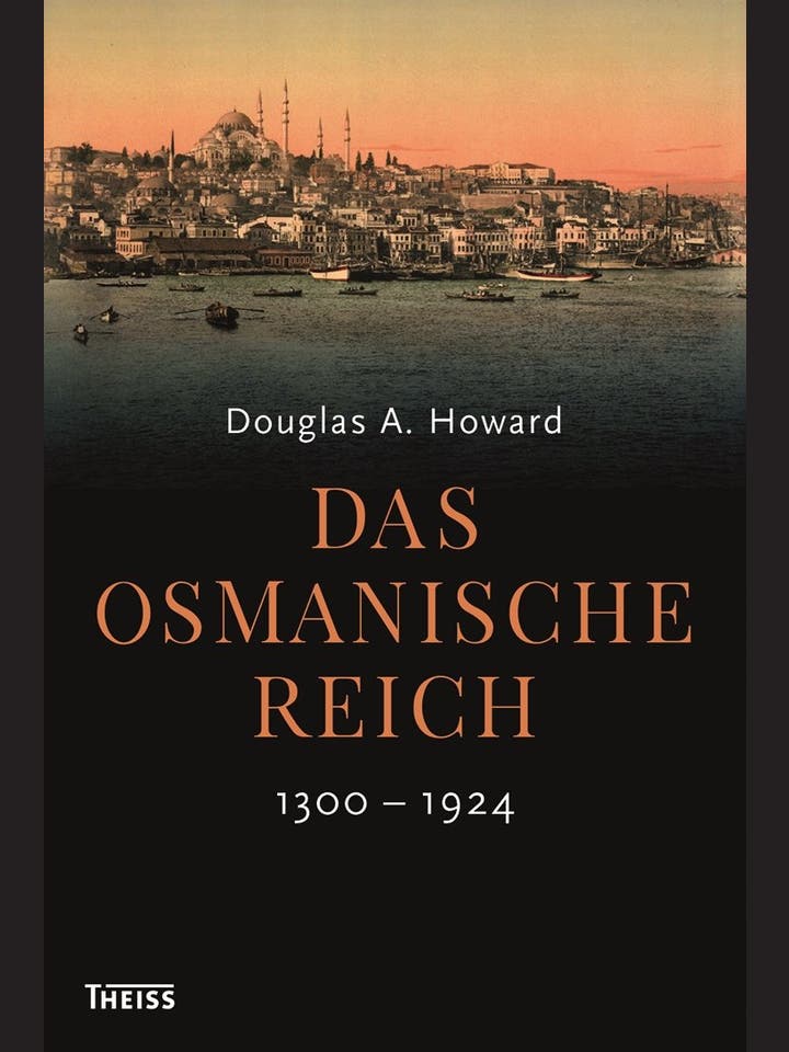 Douglas A. Howard: Das Osmanische Reich