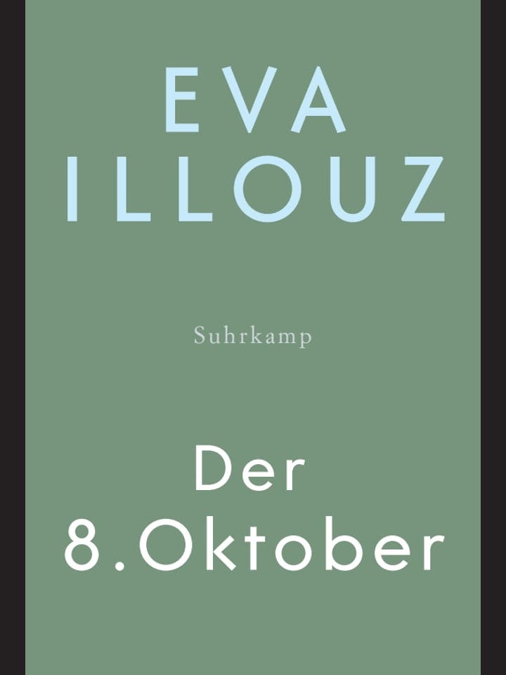 Eva Illouz: Der 8. Oktober