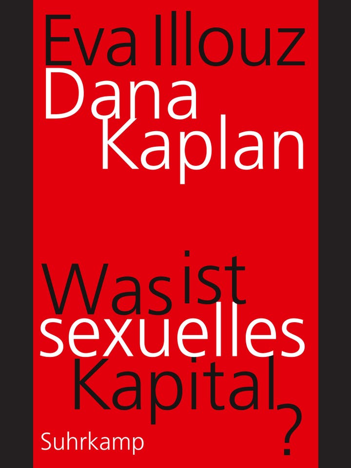 Eva Illouz und Dana Kaplan: Was ist sexuelles Kapital?