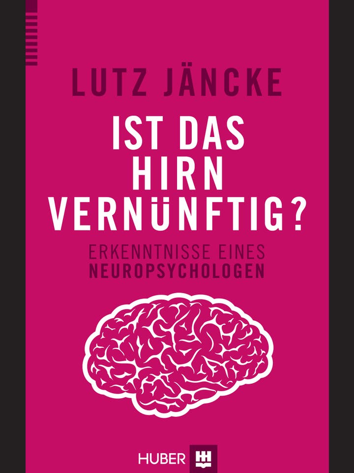 Lutz Jäncke: Ist das Hirn vernünftig?