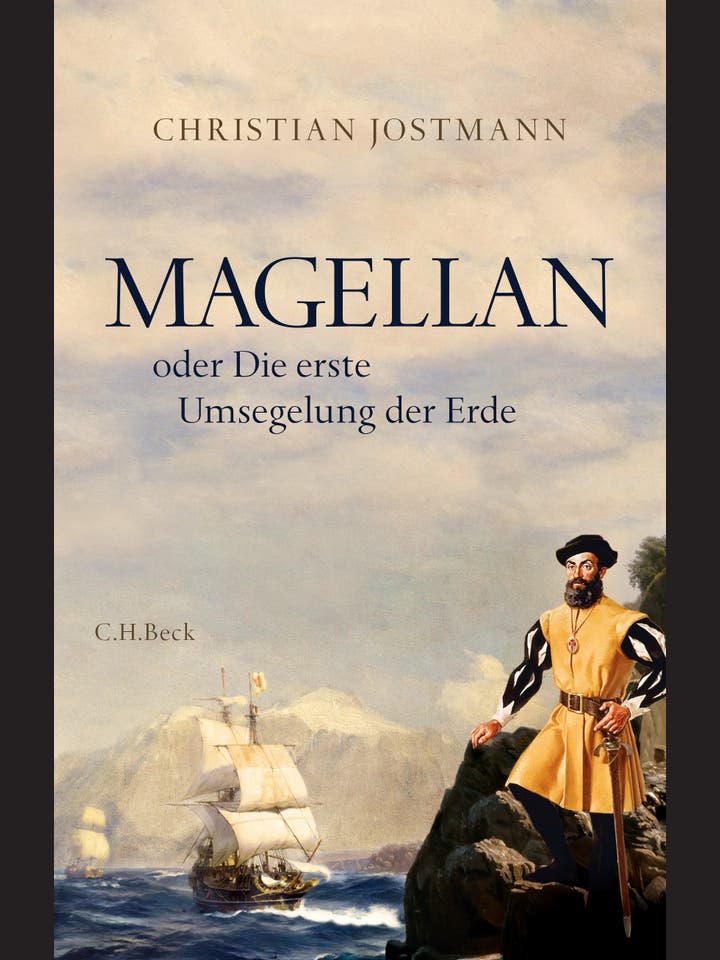 Christian Jostmann: Magellan oder Die erste Umsegelung der Erde