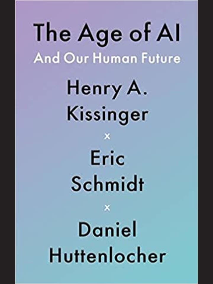 Henry A. Kissinger, Eric Schmidt, Daniel Huttenlocher : The Age of AI