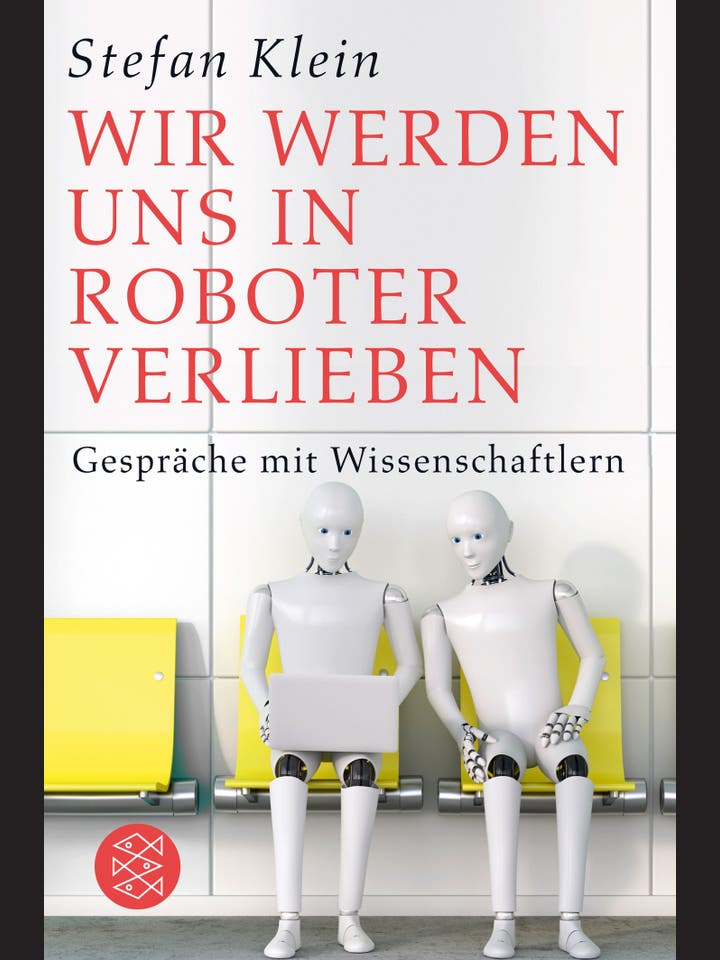 Stefan Klein: Wir werden uns in Roboter verlieben  