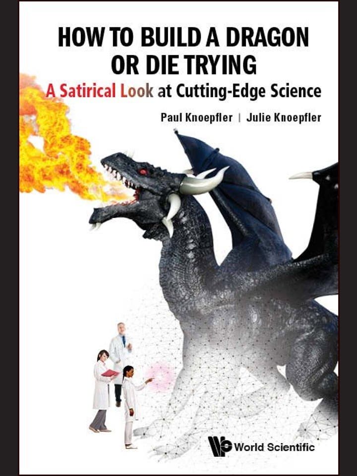 Paul und Julie Knoepfler: How to Build a Dragon or Die Trying