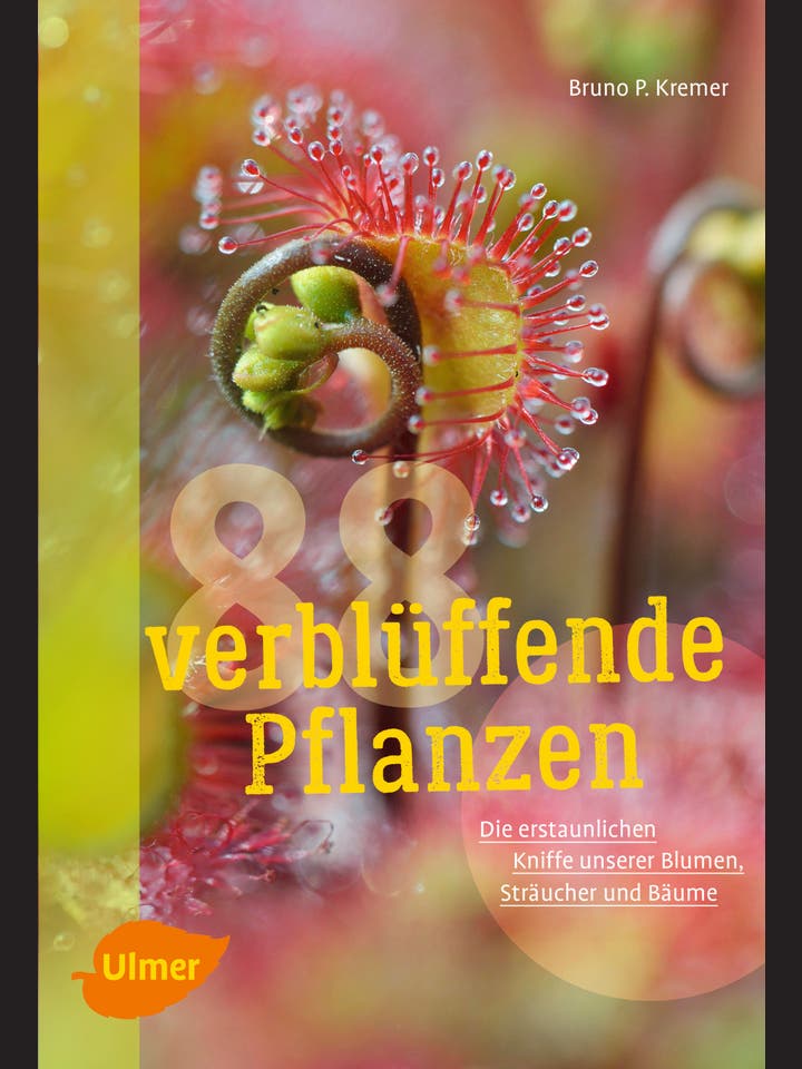 Bruno P. Kremer: 88 verblüffende Pflanzen